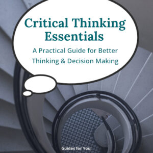 Critical Thinking Essentials Guide