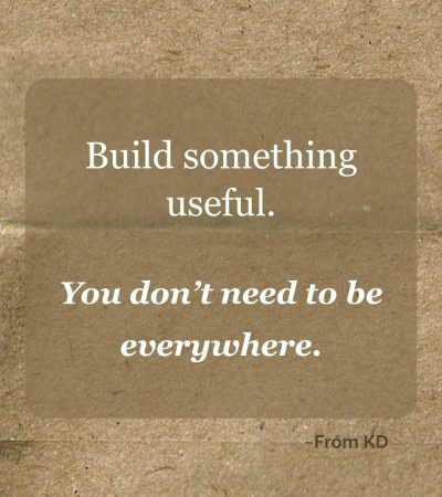 Image for From KD blog post - Why I Chose a Quiet Brand, and Why It Works for From KD - "Build something useful. You don't need to be everywhere."