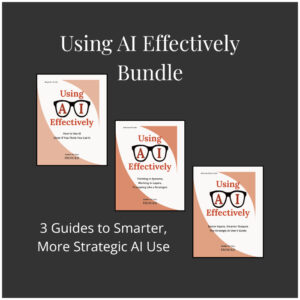 Using AI Effectively PDF Bundle (3 Guides for Better Thinking & Smarter Prompts)