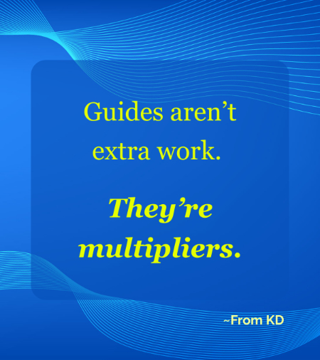 Quote image for From KD article - How to Use Guides to Stand Out in a Crowded Market - "Guides aren't extra work. They're multipliers."